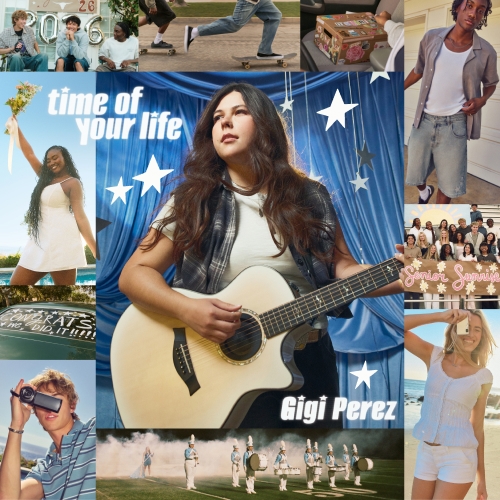 Time Of Your Life - Gigi Perez.